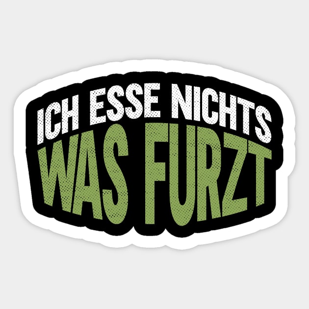 Ich Esse Nichts, Was Furzt - Vegan Veganer Veganerin Sticker by Anassein.os